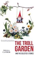 The Troll Garden and Selected Stories