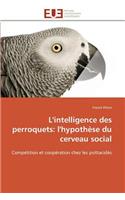 L'Intelligence Des Perroquets: L'Hypoth?se Du Cerveau Social(Omn.Univ.Europ.)