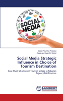 Social Media Strategic Influence in Choice of Tourism Destination