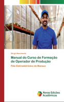 Manual do Curso de Formação de Operador de Produção