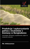 Produkcja i wykorzystanie paliwa z brykietów z biomasy w Bangladeszu