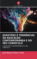 Questões E Tendências Da Educação Contemporânea E Do Seu Currículo