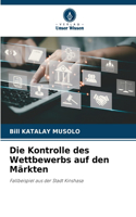 Kontrolle des Wettbewerbs auf den Märkten