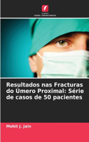 Resultados nas Fracturas do Úmero Proximal