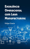 Excelencia Operacional com Lean Manufacturing