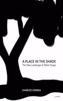 A Place In The Shade: The New Landscape & Other Essays