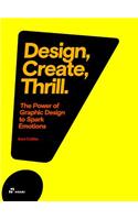 Design, Create, Thrill: The Power of Graphic Design to Spark Emotions