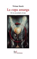 La Copa Amarga: De la oscuridad a la luz