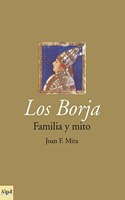 Los Borja. Familia y mito