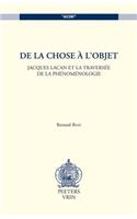 De La Chose a L'objet. Jacques Lacan Et La Traversee De La Phenomenologie