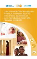 Liste Interinstitutions de Dispositifs Médicaux Prioritaires Pour Des Interventions Essentielles: En Santé Reproductive, Maternelle, Néonatale Et Infantile