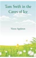 Tom Swift in the Caves of Ice
