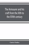 armourer and his craft from the XIth to the XVIth century