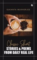 Classic Short Stories & Poems: From Daily Real Life