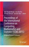Proceedings of the International Conference on Computing, Mathematics and Statistics (Icms 2015)