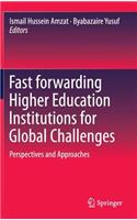 Fast forwarding Higher Education Institutions for Global Challenges