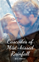 Cascades of Mist-kissed Rainfall