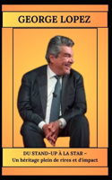 GEORGES LOPEZ DU STAND-UP À LA STAR - Un héritage plein de rires et d'impact