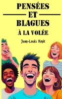 Pensées et blagues à la volée