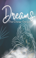 Dreams That Change Our Lives