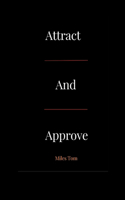 Attract and Approve