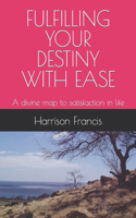 Fulfilling Your Destiny with Ease