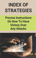 Index Of Strategies: Precise Instructions On How To Have Victory Over Any Attacks: Guide To Mental Toughness