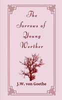 The Sorrows of Young Werther by J.W. von Goethe
