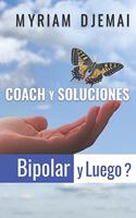 Coach Y Soluciones: Bipolar Y Luego