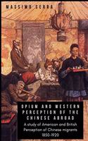 Opium and Western Perception of the Chinese abroad