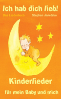 Ich hab dich lieb - Kinderlieder für mein Baby und mich