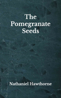 The Pomegranate Seeds: Beyond World's Classics