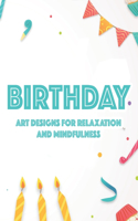 Birthday Art Designs For Relaxation And Mindfulness