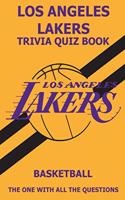 Los Angeles Laker Trivia Quiz Book: The One With All The Questions