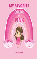 My Favorite Color is Pink