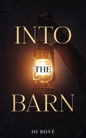Into The Barn