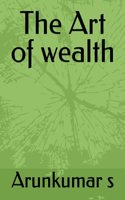 The Art of wealth