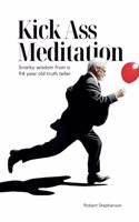 Kick Ass Meditation