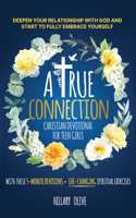 True Connection - Christian Devotional for Teen Girls