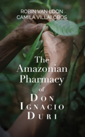 Amazonian Pharmacy of Don Ignacio Duri