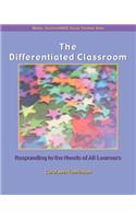 The Differentiated Classroom: Responding to the Needs of All Learners