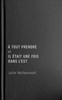 Tout Prendre Et Il Était Une Fois Dans l'Est