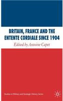 Britain, France and the Entente Cordiale Since 1904