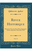 Revue Historique, Vol. 11: Paraissant Tous les Deux Mois; Quatrième Année; Septembre-Décembre 1879 (Classic Reprint)