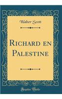 Richard En Palestine (Classic Reprint)