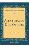 Aventuras de Don Quijote (Classic Reprint)
