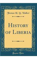 History of Liberia (Classic Reprint)