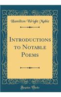 Introductions to Notable Poems (Classic Reprint)