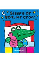 Sleepy or Not, Mr Croc?