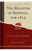 The Register of Shipping, for 1819 (Classic Reprint)